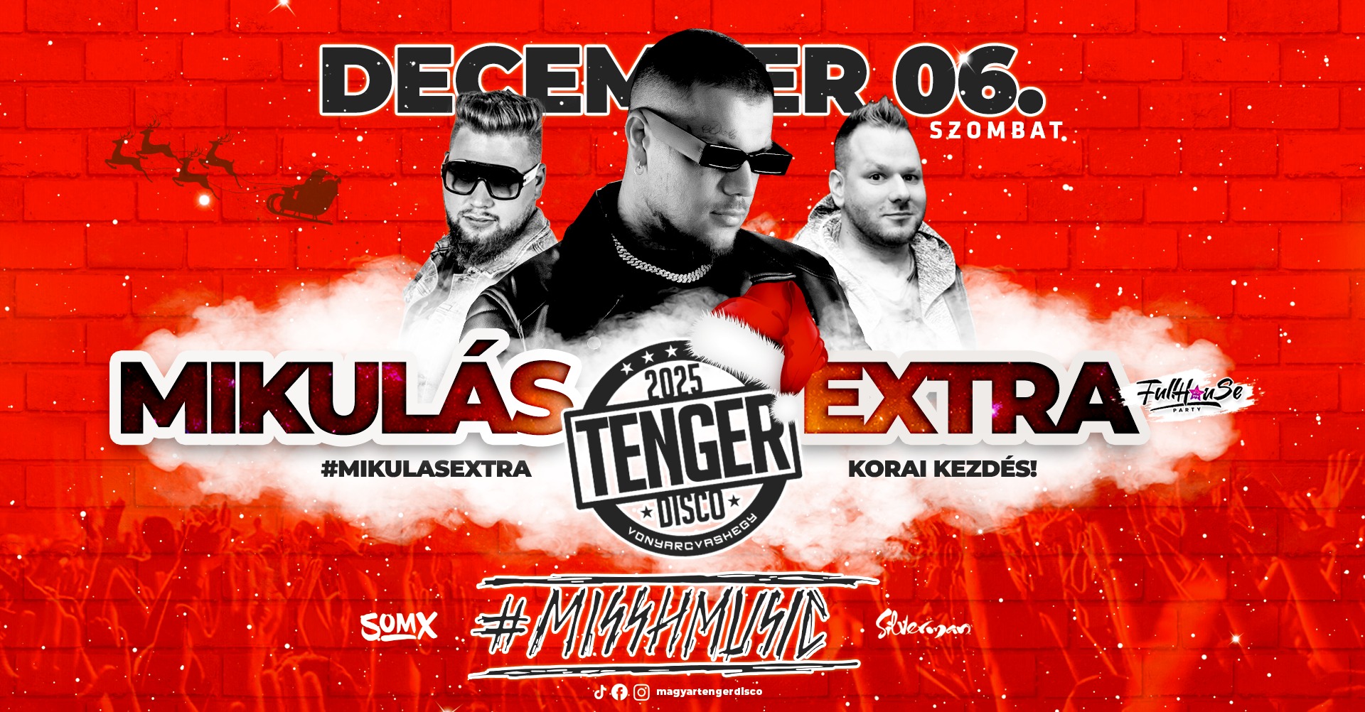 MISSH (Korai Kezdés) ★ MIKULÁS EXTRA ★ 2025-12-06 Szombat ★ MAGYAR TENGER DISCO