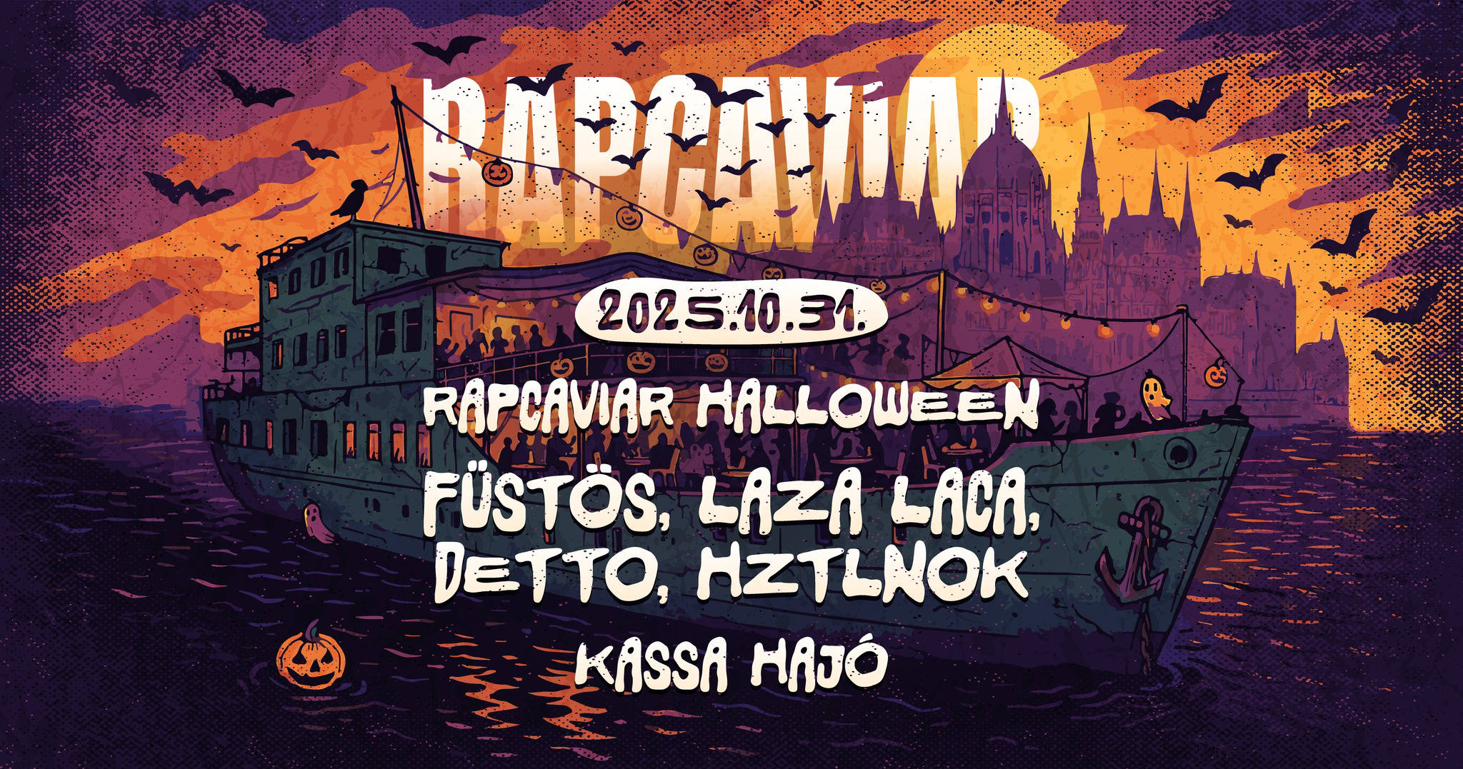 RAP HALLOWEEN w/ Füstös, Laza Laca, Detto, HZTLNOK - KASSA HAJÓ - RapCaviar
